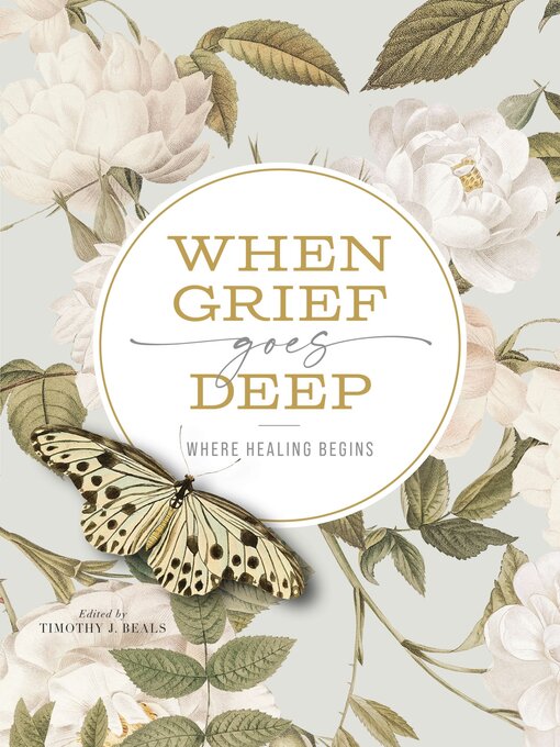 Title details for When Grief Goes Deep by Timothy Beals - Available